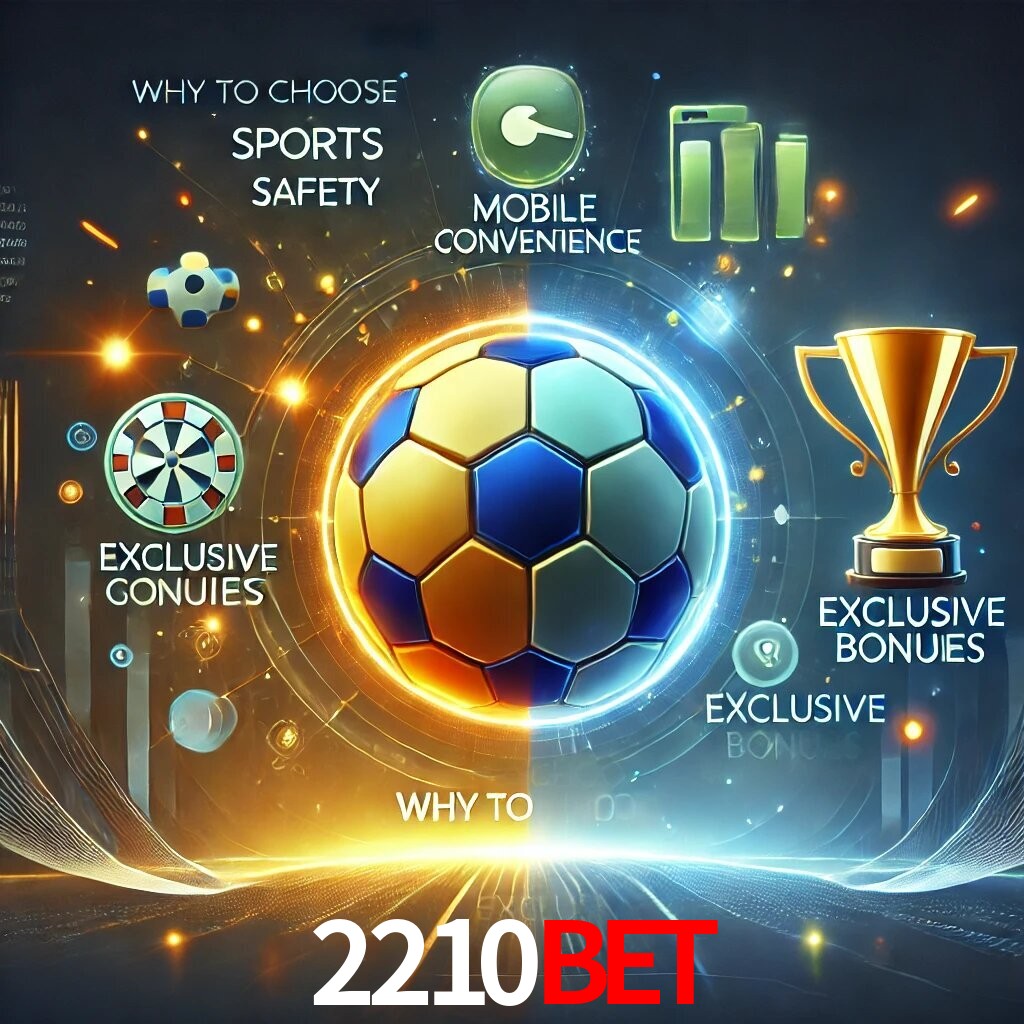 Por Que Escolher o 2210BET?